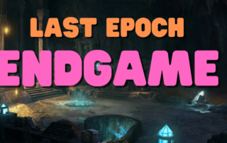 Last Epoch Endgame
